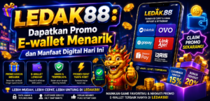 LEDAK88: Dapatkan Promo E-wallet Menarik dan Manfaat Digital Hari Ini